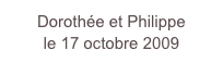 Dorothée et Philippe
le 17 octobre 2009
