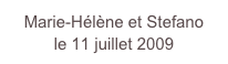 Marie-Hélène et Stefano
le 11 juillet 2009